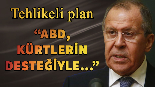 Rusya Dışişleri Bakanı Lavrov: ABD, Suriye'de kürtlerin desteğiyle özerk oluşum kurmak istiyor