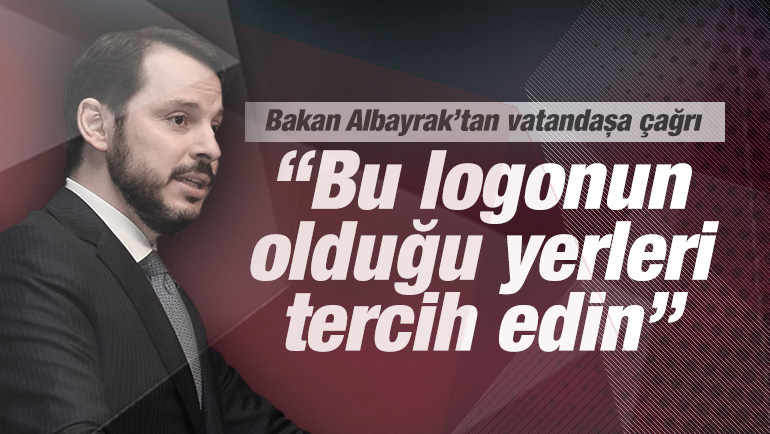 Bakan Albayrak'tan vatandaÅa Ã§aÄrÄ±: Bu logonun olduÄu yerleri tercih edin