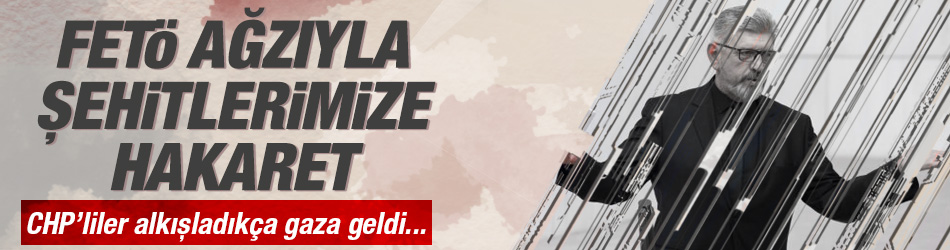 FETO ağzıyla şehitlere hakaret