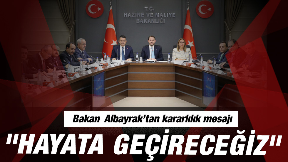 Albayrak: Çok daha kararlı politikaları hayata geçireceğiz Albayrak: Çok daha kararlı politikaları hayata geçireceğiz
