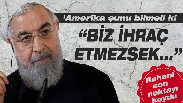 Ruhani: Biz petrol ihraç edemezsek, Körfezdeki hiçbir ülke edemez Ruhani: Biz petrol ihraç edemezsek, Körfezdeki hiçbir ülke edemez