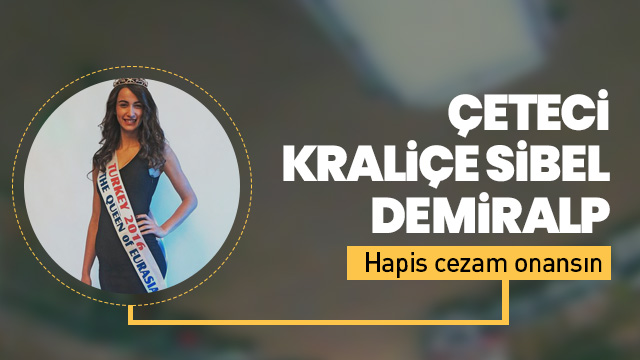Çeteci kraliçe: Cezamı onayın