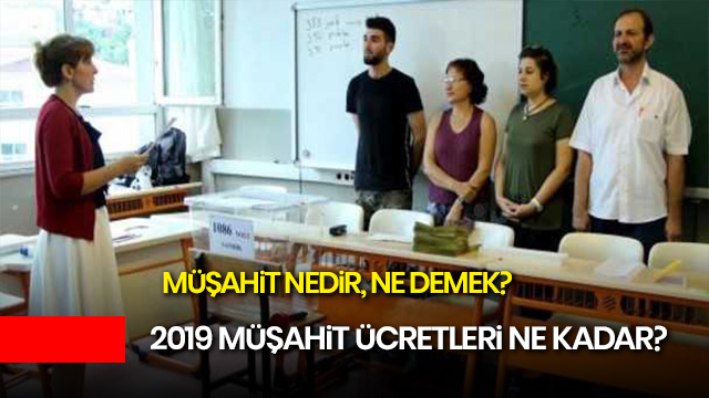Müşahit nedir, ne demek? Müşahit ücreti ne kadar, görevi nedir?