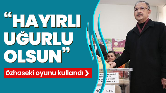 Mehmet Özhaseki oyunu kullandı